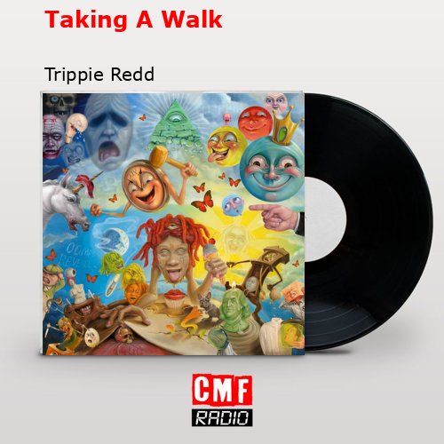 final cover Taking A Walk Trippie Redd
