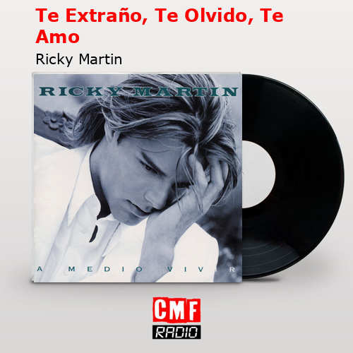 final cover Te Extrano Te Olvido Te Amo Ricky Martin