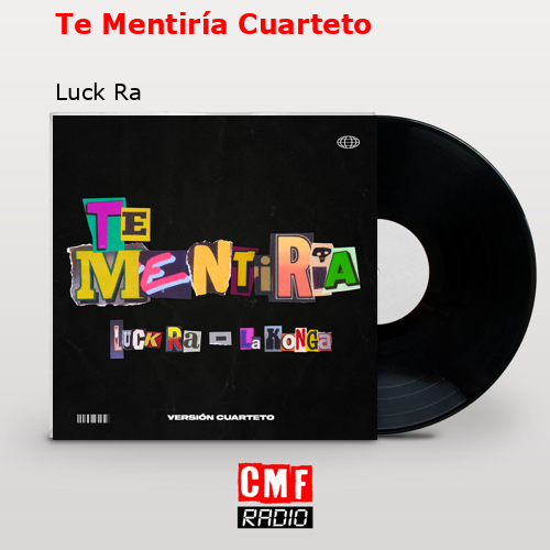 final cover Te Mentiria Cuarteto Luck Ra