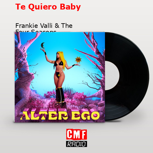 final cover Te Quiero Baby Frankie Valli The Four Seasons