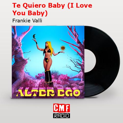 final cover Te Quiero Baby I Love You Baby Frankie Valli