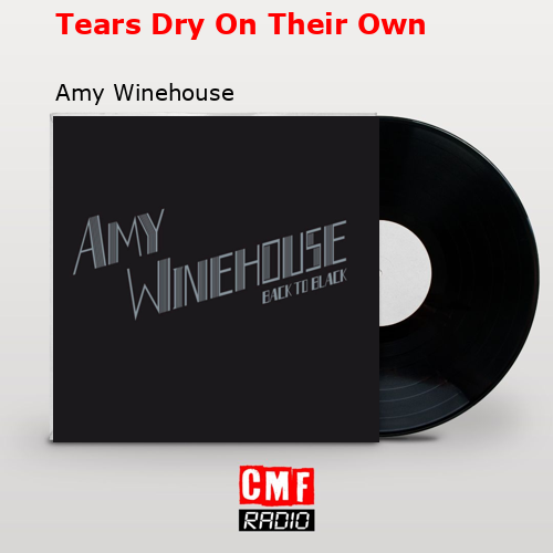final cover Tears Dry On Their Own Amy Winehouse