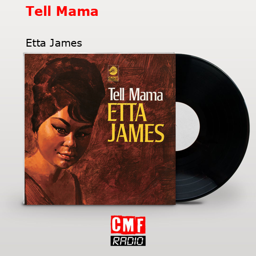 Tell Mama – Etta James