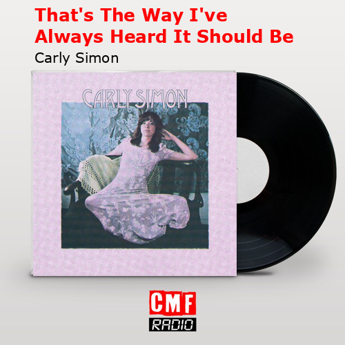 final cover Thats The Way Ive Always Heard It Should Be Carly Simon