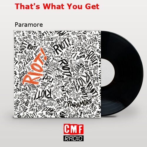 That’s What You Get – Paramore