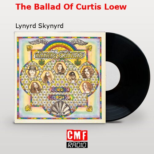 The Ballad Of Curtis Loew – Lynyrd Skynyrd