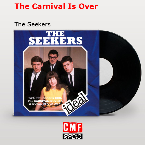 final cover The Carnival Is Over The Seekers