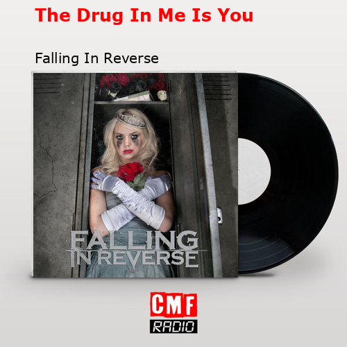 final cover The Drug In Me Is You Falling In Reverse