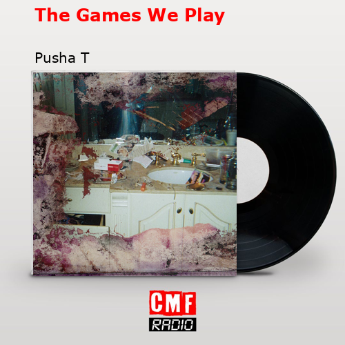 final cover The Games We Play Pusha T