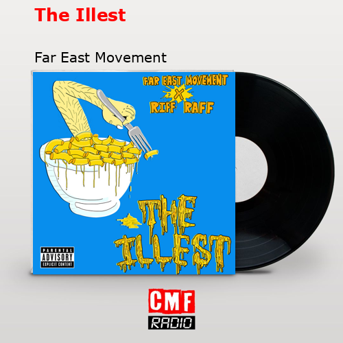 The Illest – Far East Movement