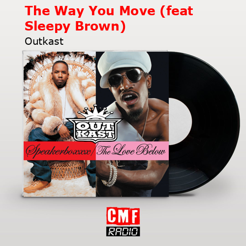 final cover The Way You Move feat Sleepy Brown Outkast