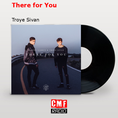 final cover There for You Troye Sivan