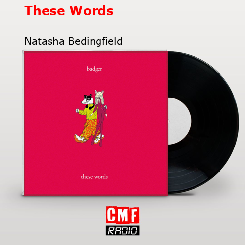 These Words – Natasha Bedingfield