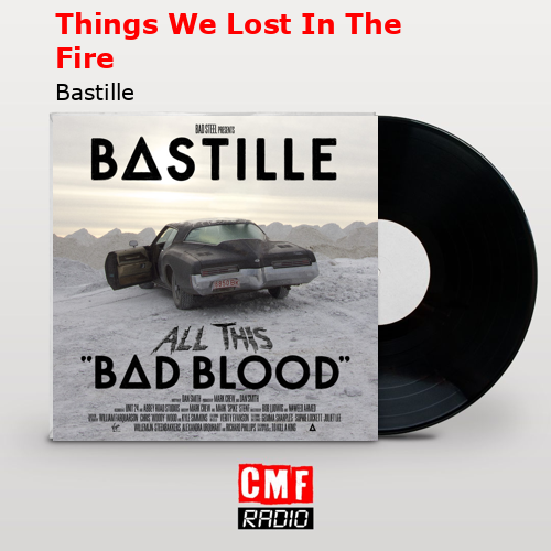 Things We Lost In The Fire – Bastille
