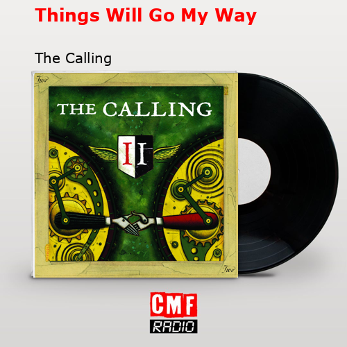 final cover Things Will Go My Way The Calling