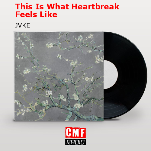 final cover This Is What Heartbreak Feels Like JVKE