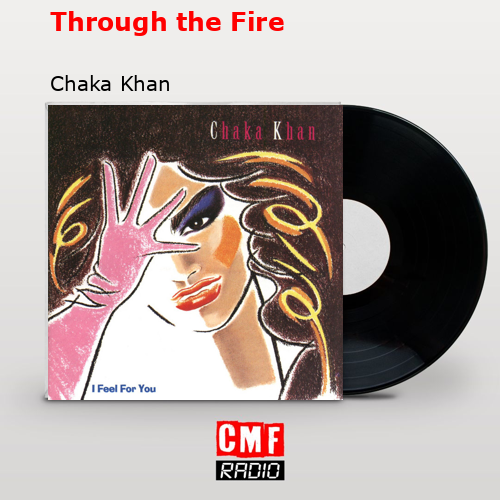 Through the Fire – Chaka Khan