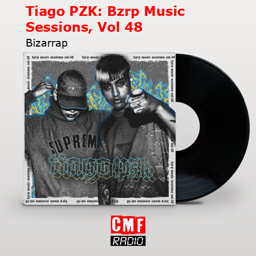 final cover Tiago PZK Bzrp Music Sessions Vol 48 Bizarrap