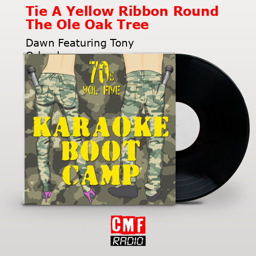 final cover Tie A Yellow Ribbon Round The Ole Oak Tree Dawn Featuring Tony Orlando