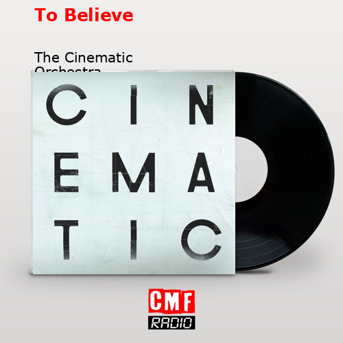 final cover To Believe The Cinematic Orchestra