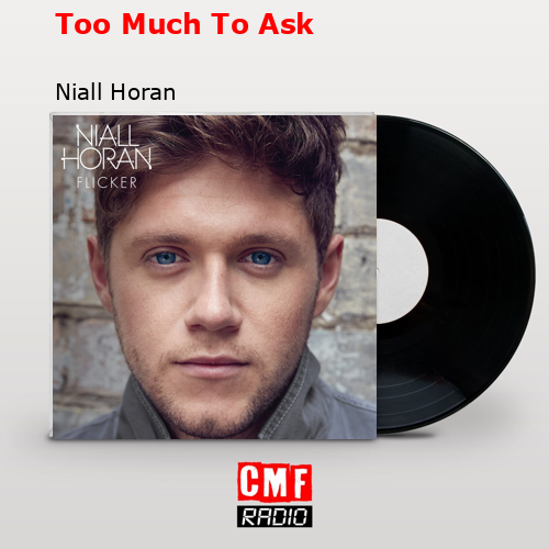 final cover Too Much To Ask Niall Horan