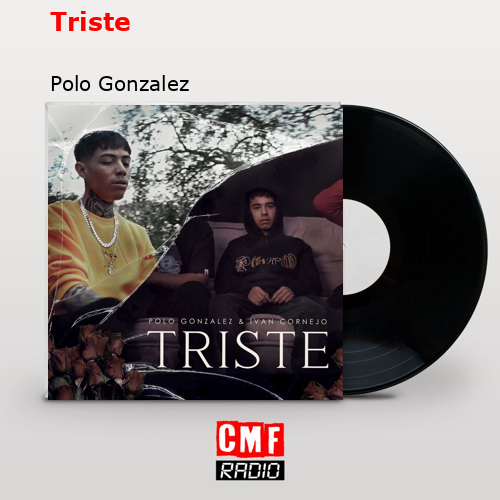 Triste – Polo Gonzalez