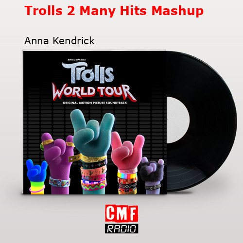 Trolls 2 Many Hits Mashup – Anna Kendrick