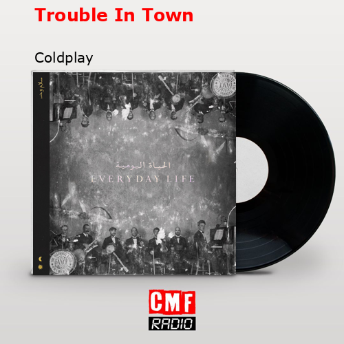 final cover Trouble In Town Coldplay