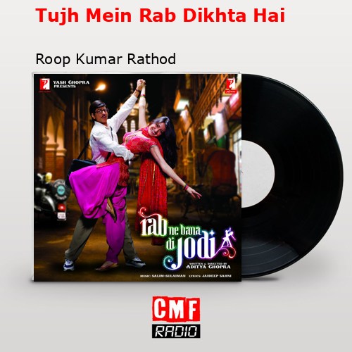 final cover Tujh Mein Rab Dikhta Hai Roop Kumar Rathod