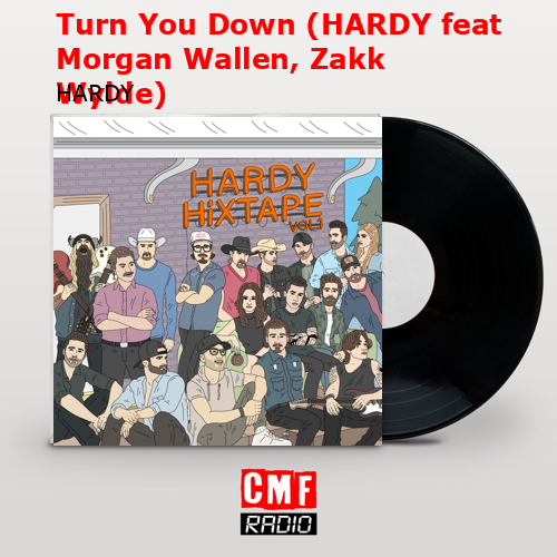 final cover Turn You Down HARDY feat Morgan Wallen Zakk Wylde HARDY