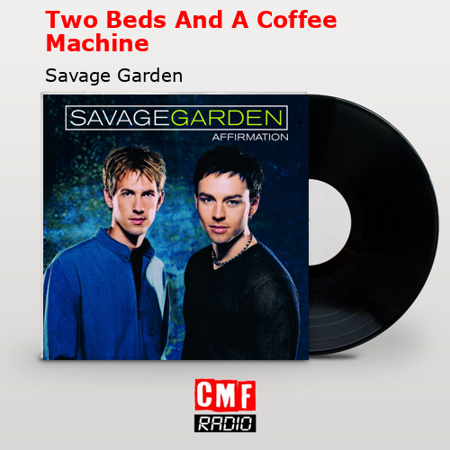 final cover Two Beds And A Coffee Machine Savage Garden