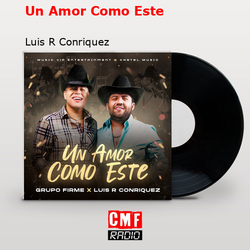 final cover Un Amor Como Este Luis R Conriquez