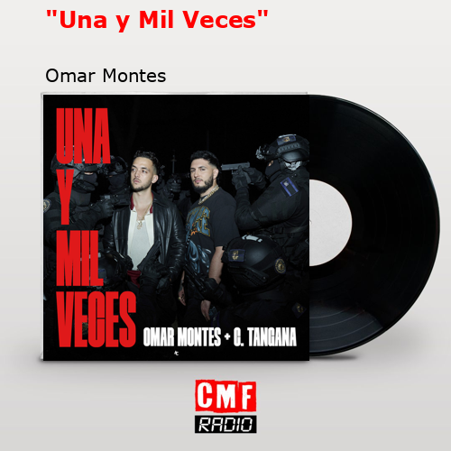 “Una y Mil Veces” – Omar Montes