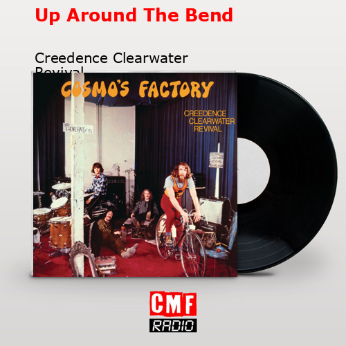 final cover Up Around The Bend Creedence Clearwater Revival