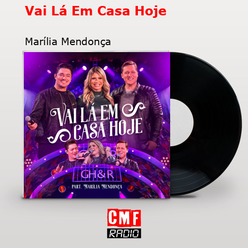 final cover Vai La Em Casa Hoje Marilia Mendonca