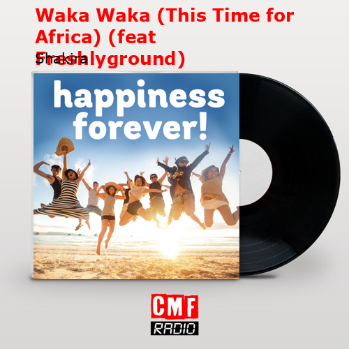 final cover Waka Waka This Time for Africa feat Freshlyground Shakira