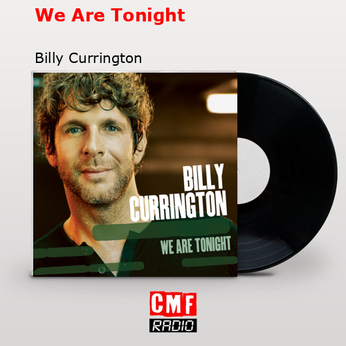 final cover We Are Tonight Billy Currington