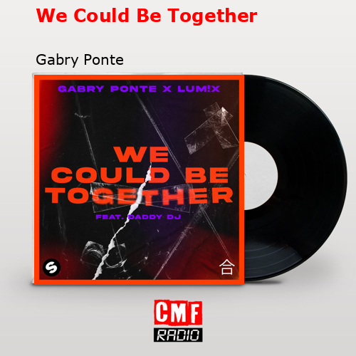 final cover We Could Be Together Gabry Ponte