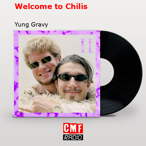 final cover Welcome to Chilis Yung Gravy