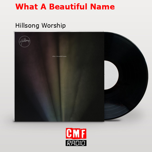 final cover What A Beautiful Name Hillsong Worship