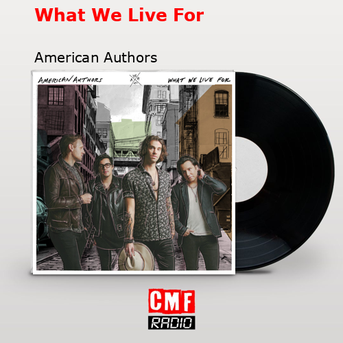 What We Live For – American Authors