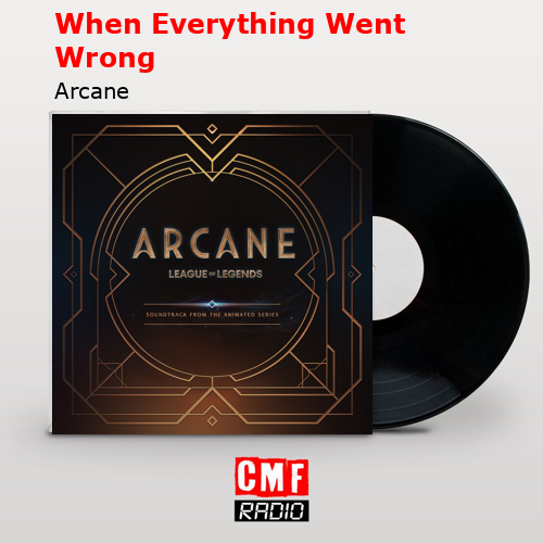 final cover When Everything Went Wrong Arcane