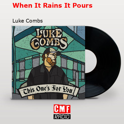 final cover When It Rains It Pours Luke Combs