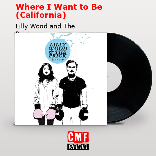 final cover Where I Want to Be California Lilly Wood and The Prick