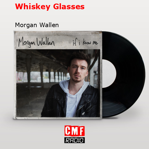 final cover Whiskey Glasses Morgan Wallen