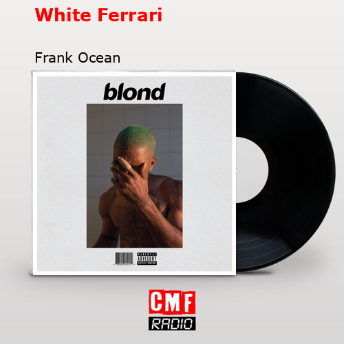 final cover White Ferrari Frank Ocean