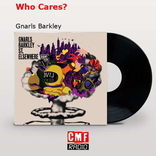 final cover Who Cares Gnarls Barkley
