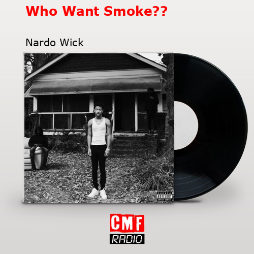 Who Want Smoke?? – Nardo Wick