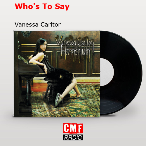 final cover Whos To Say Vanessa Carlton