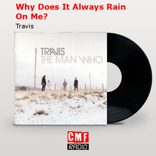 final cover Why Does It Always Rain On Me Travis